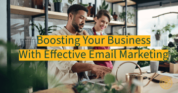 Boosting Your Business With Effective Email Marketing