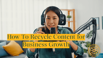 How to Recycle Content for Business Growth