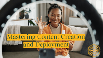 Mastering Content Creation and Deployment