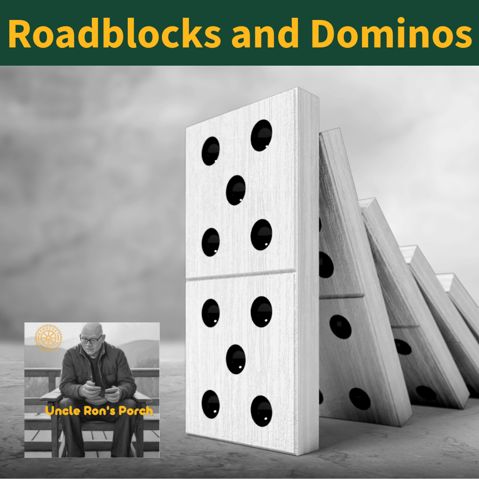 Roadblocks and Dominos