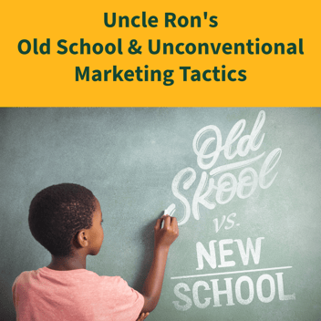 Uncle Ron's Porch - Old School & Unconventional Marketing