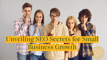 Unveiling SEO Secrets for Small Business Growth