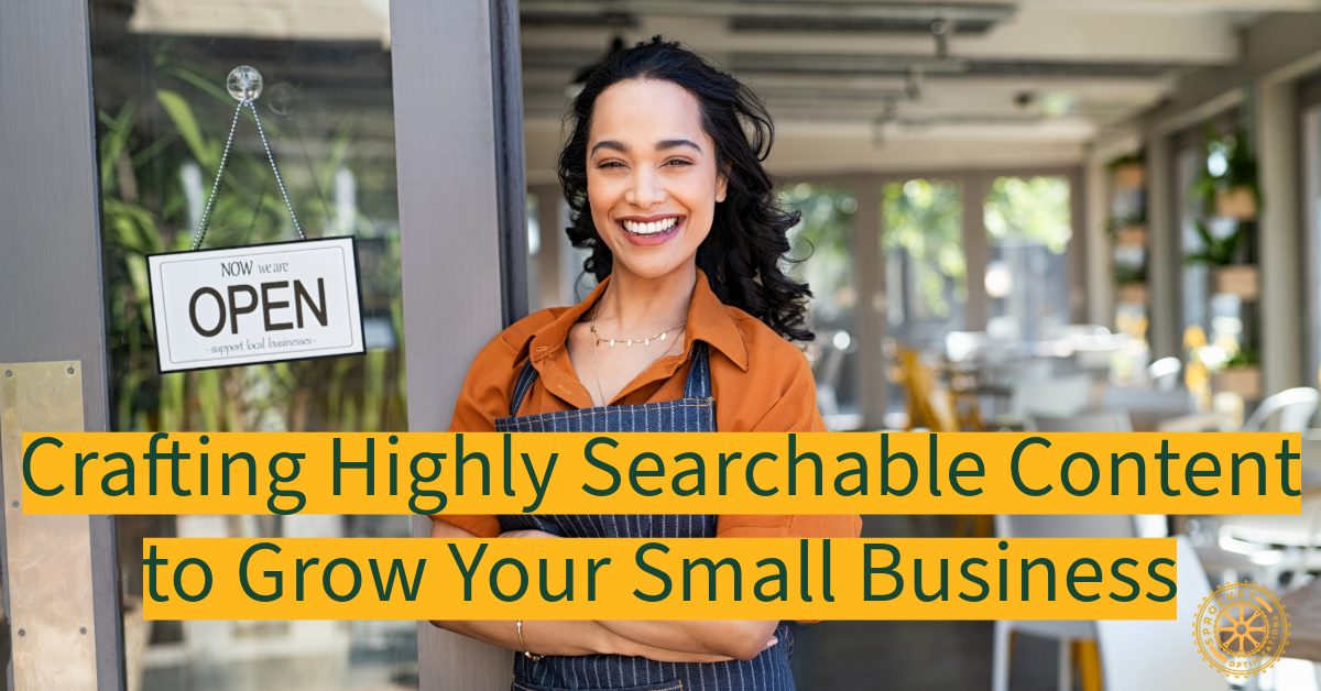  crafting highly searchable content to grow your small business  