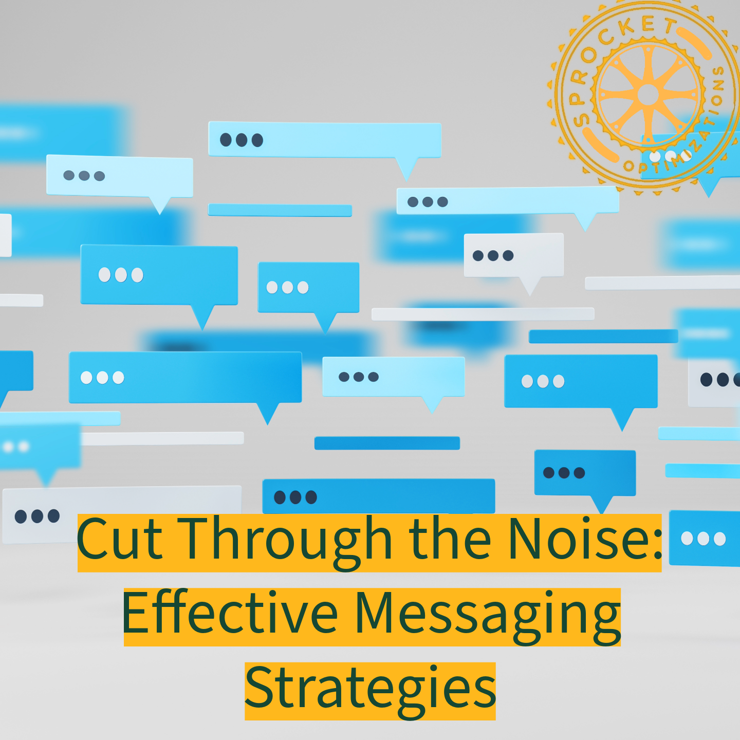 Cut Through The Noise: Effective Messaging Strategies