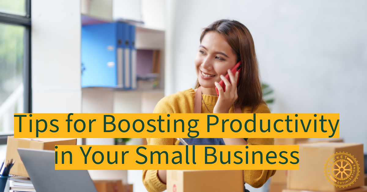 Tips for Boosting Productivity in Your Small Business