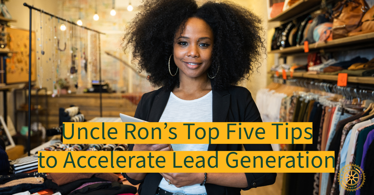 Uncle ron's top five tips to accelerate Lead generation