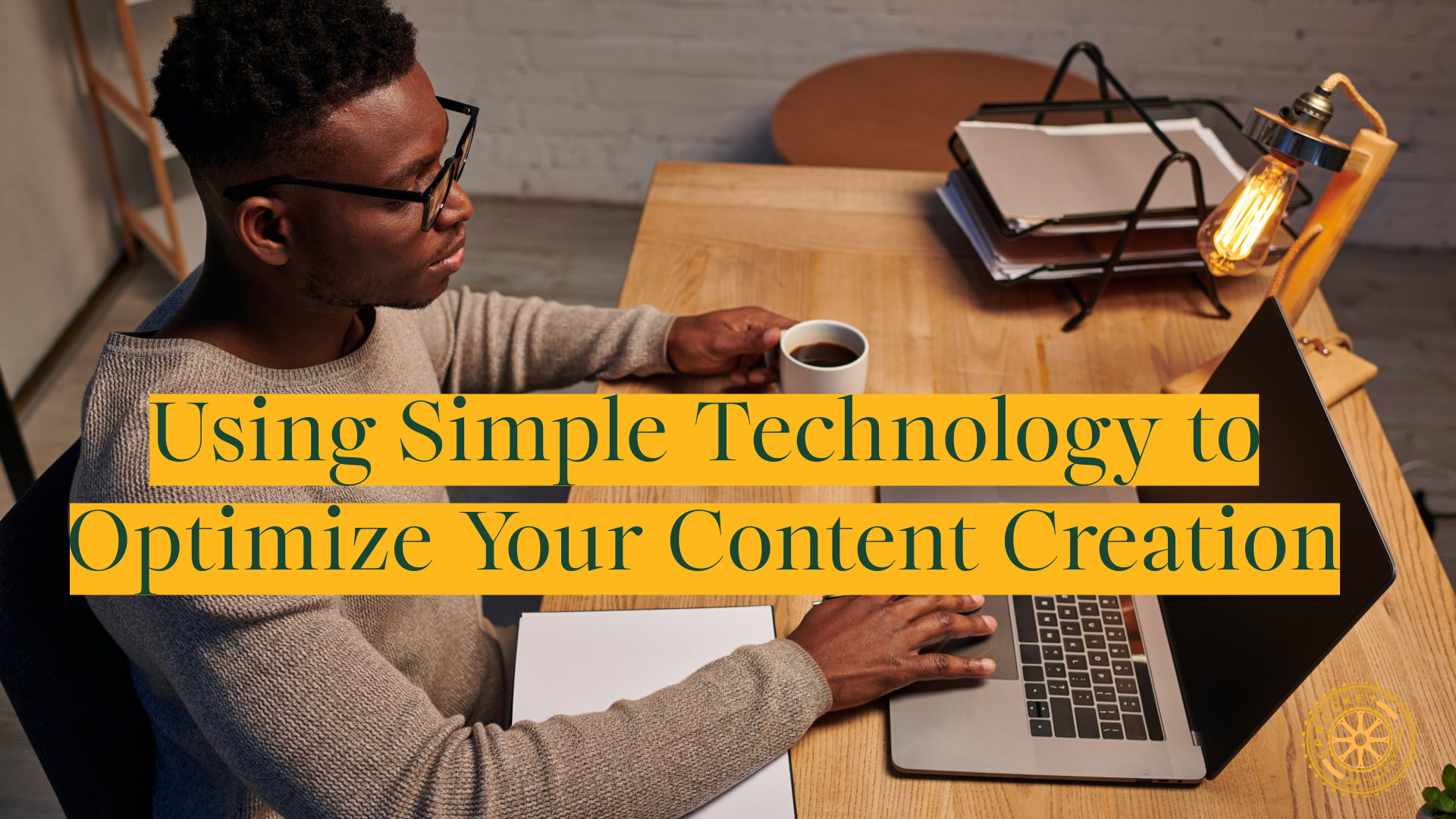 Using Simple Technology to Optimize your content creation 