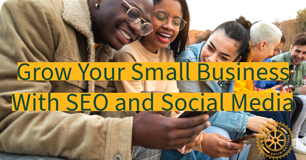 grow your small business with SEO and social media 